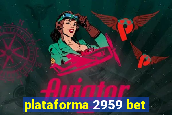 plataforma 2959 bet